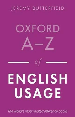 Oxford A-Z of English Usage by Jeremy Butterfield 9780199652457 [USED COPY]