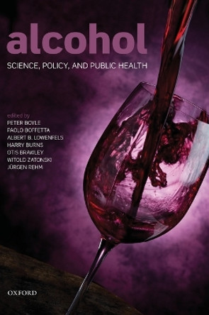 Alcohol: Science, Policy and Public Health by Peter Boyle 9780199655786 [USED COPY]