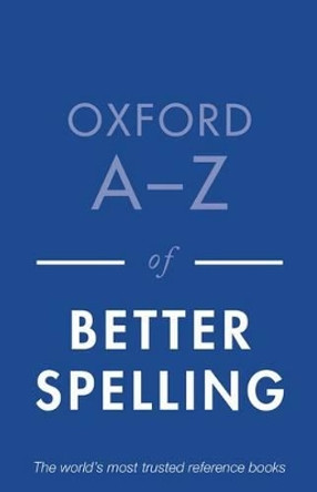 Oxford A-Z of Better Spelling by Charlotte Buxton 9780199684625 [USED COPY]