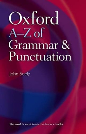 Oxford A-Z of Grammar and Punctuation by John Seely 9780199233465 [USED COPY]