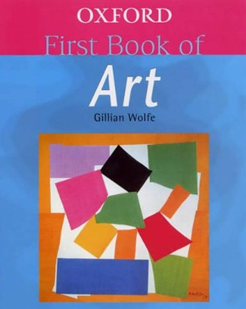 Oxford First Book of Art by Gillian Wolfe 9780199109807 [USED COPY]