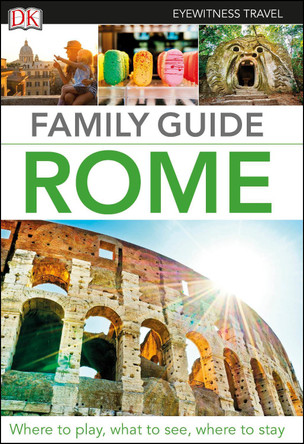 DK Eyewitness Family Guide Rome by DK Eyewitness 9780241365595 [USED COPY]