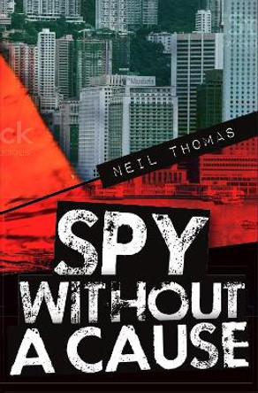 Spy Spy Without a Cause by Neil Thomas