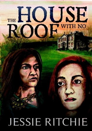 The House with No Roof by Jessie Ritchie 9780244320003 [USED COPY]