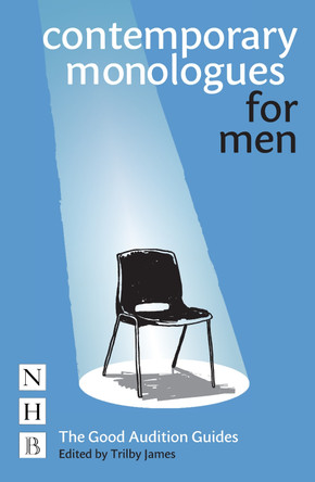 Contemporary Monologues for Men by Trilby James