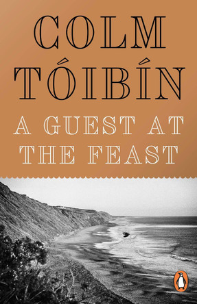 A Guest at the Feast by Colm Tóibín 9780241970614 [USED COPY]