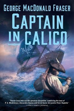 Captain in Calico by George MacDonald Fraser 9780802125521 [USED COPY]