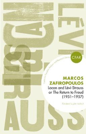 Lacan and Levi-Strauss or The Return to Freud (1951-1957) by Markos Zafiropoulos