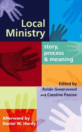 Local Ministry: Story, Process and Meaning by Robin Greenwood 9780281057139 [USED COPY]