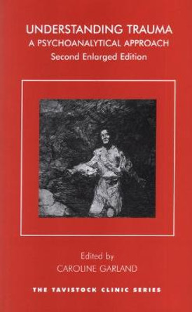 Understanding Trauma: A Psychoanalytical Approach by Caroline Garland