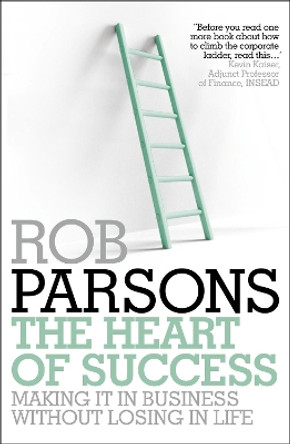 The Heart of Success by Rob Parsons 9780340995624 [USED COPY]