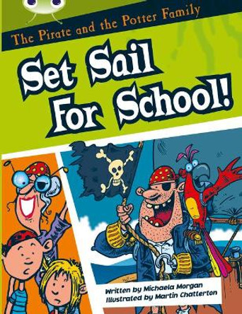 Bug Club White B/2A The Pirate and the Potter Family: Set Sail for School by Michaela Morgan 9780435914721 [USED COPY]