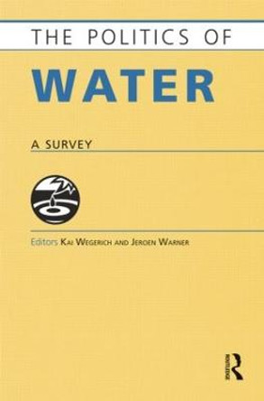 The Politics of Water: A Survey by Kai Wegerich