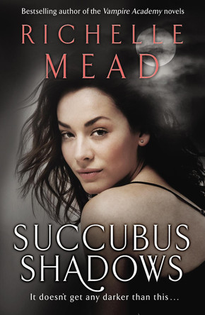 Succubus Shadows: Urban Fantasy by Richelle Mead 9780553820317 [USED COPY]