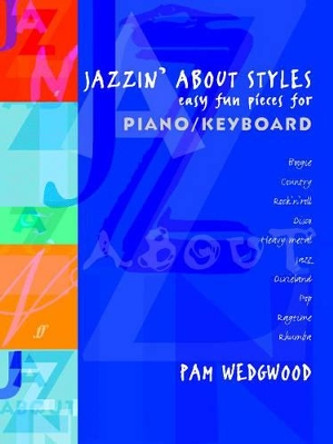 Jazzin' About Styles: (Piano) by Pam Wedgwood 9780571517183 [USED COPY]