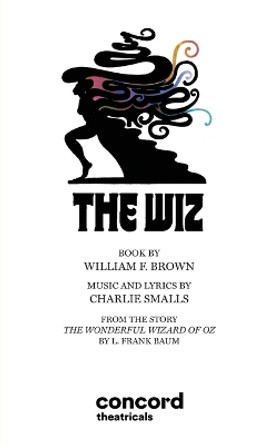 The Wiz: The Adaptation of Frank Baum's &quot;the Wizard of Oz&quot; by Charlie Smalls 9780573680915 [USED COPY]