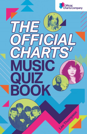 The Official Charts Music Quiz Book: Put Your Chart Music Knowledge to the Test! by Lee Thompson 9781789295016 [USED COPY]