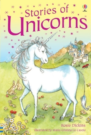 Stories Of Unicorns by Rosie Dickins 9780746071618 [USED COPY]