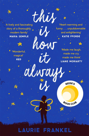 This Is How It Always Is: The Reese Witherspoon Hello Sunshine Book Club Pick by Laurie Frankel