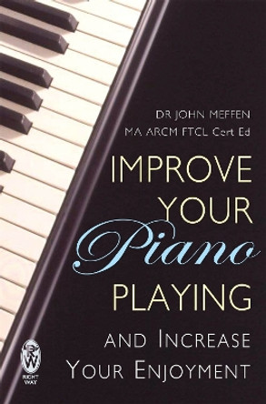 Improve Your Piano Playing by John Meffen 9780716022077 [USED COPY]