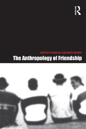 The Anthropology of Friendship by Sandra Bell