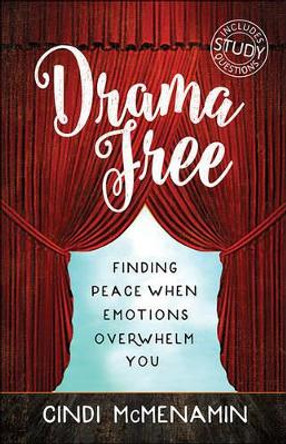 Drama Free: Finding Peace When Emotions Overwhelm You by Cindi McMenamin 9780736969871 [USED COPY]