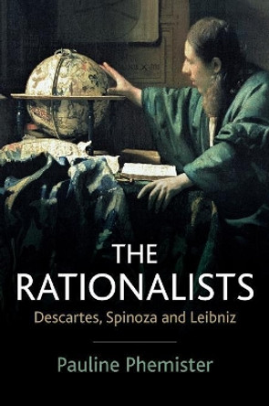 The Rationalists: Descartes, Spinoza and Leibniz by Pauline Phemister 9780745627441 [USED COPY]