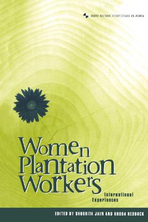 Women Plantation Workers: International Experiences by Shobita Jain