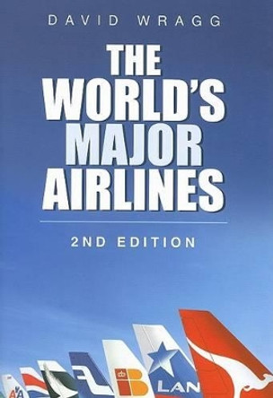 World's Major Airlines by David Wragg 9780750944816 [USED COPY]