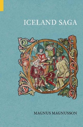 Iceland Saga by Magnus Magnusson 9780752433424 [USED COPY]