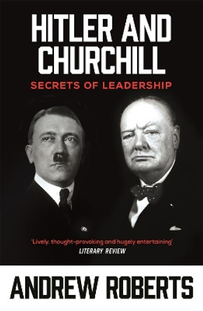 Hitler and Churchill: Secrets of Leadership by Andrew Roberts 9780753817780 [USED COPY]