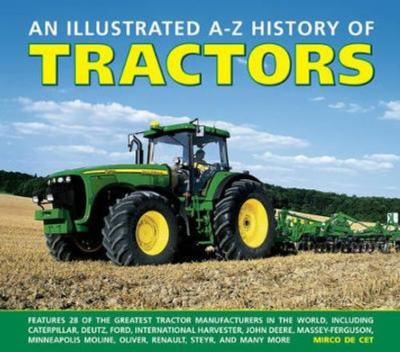 Illustrated A - Z History of Tractors by Cet Mirco De 9780754828976 [USED COPY]