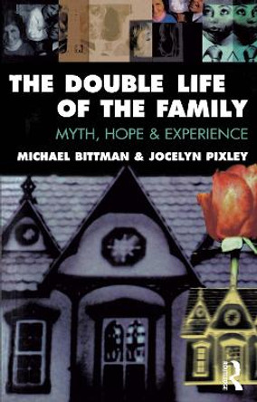 The Double Life of the Family: Myth, Hope and Experience by Michael Bitman