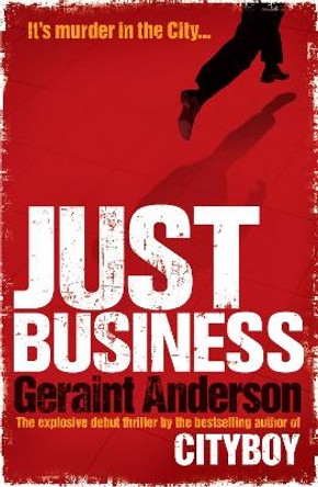 Just Business by Geraint Anderson 9780755381739 [USED COPY]