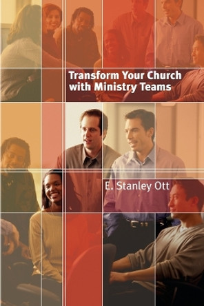 Transform Your Church with Ministry Teams by E. Stanley Ott 9780802822338 [USED COPY]