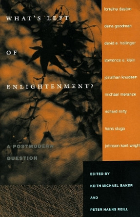 What's Left of Enlightenment?: A Postmodern Question by Keith Michael Baker 9780804740265 [USED COPY]