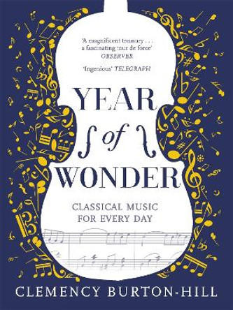 YEAR OF WONDER: Classical Music for Every Day by Clemency Burton-Hill