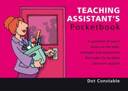 Teaching Assistant's Pocketbook: 2nd Edition: Teaching Assistant's Pocketbook: 2nd Edition by Dot Constable 9781903776674 [USED COPY]