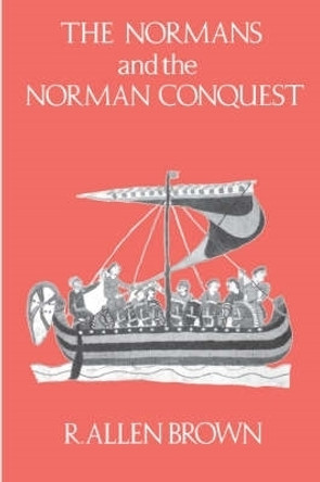 The Normans and the Norman Conquest by R. Allen Brown 9780851153674 [USED COPY]