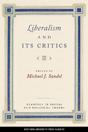 Liberalism and Its Critics by Michael J. Sandel 9780814778418 [USED COPY]