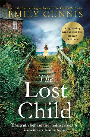 The Lost Child: Unlock a long-kept, heartrending secret in this gripping, moving novel by Emily Gunnis