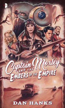 Captain Moxley and the Embers of the Empire by Dan Hanks 9780857668721 [USED COPY]