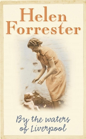 By the Waters of Liverpool by Helen Forrester 9780006365402 [USED COPY]