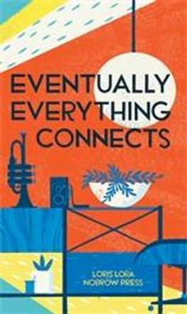 Eventually everything connects by Loris Lora