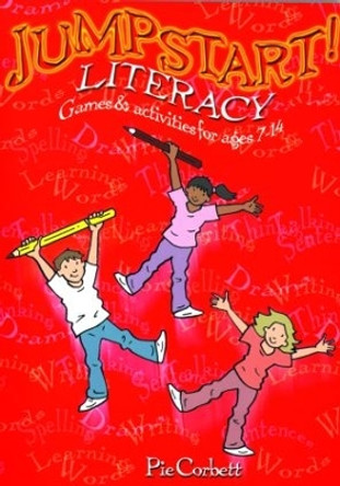 Jumpstart! Literacy: Games and Activities for Ages 7-14 by Pie Corbett 9781843121022 [USED COPY]