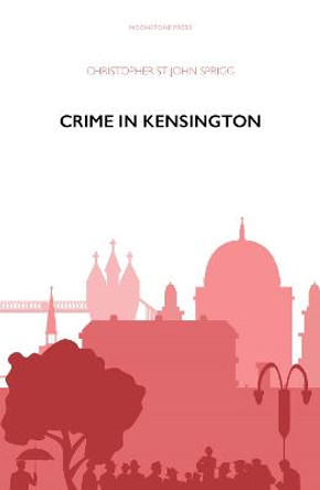 Crime in Kensington by Christopher St John Sprigg