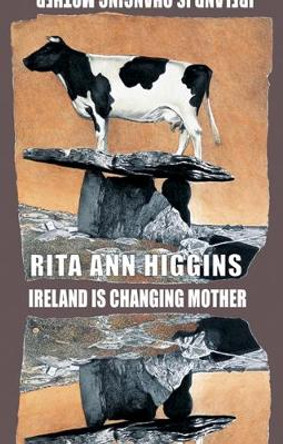 Ireland Is Changing Mother by Rita Ann Higgins