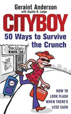 Cityboy: 50 Ways to Survive the Crunch by Geraint Anderson 9780755319466 [USED COPY]