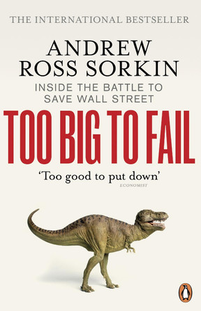 Too Big to Fail: Inside the Battle to Save Wall Street by Andrew Ross Sorkin 9780141043166 [USED COPY]