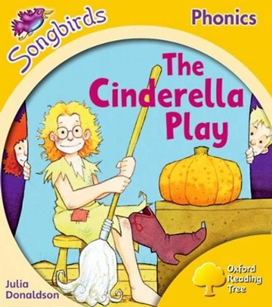 Oxford Reading Tree Songbirds Phonics: Level 5: The Cinderella Play by Julia Donaldson 9780198388654 [USED COPY]